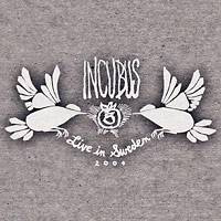 Incubus (USA-1) : Live in Sweeden